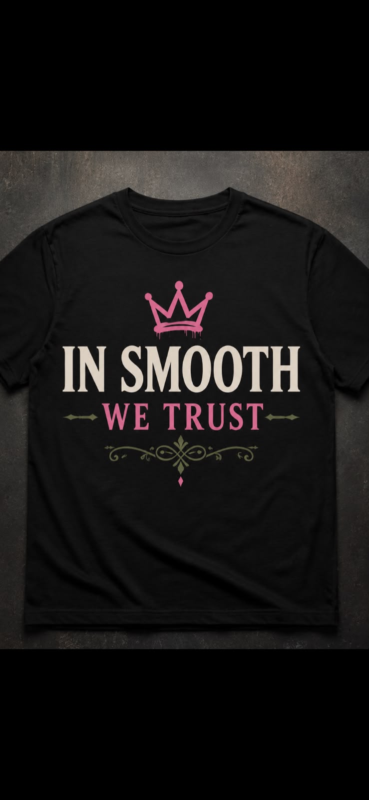 In Smooth We Trust Tee