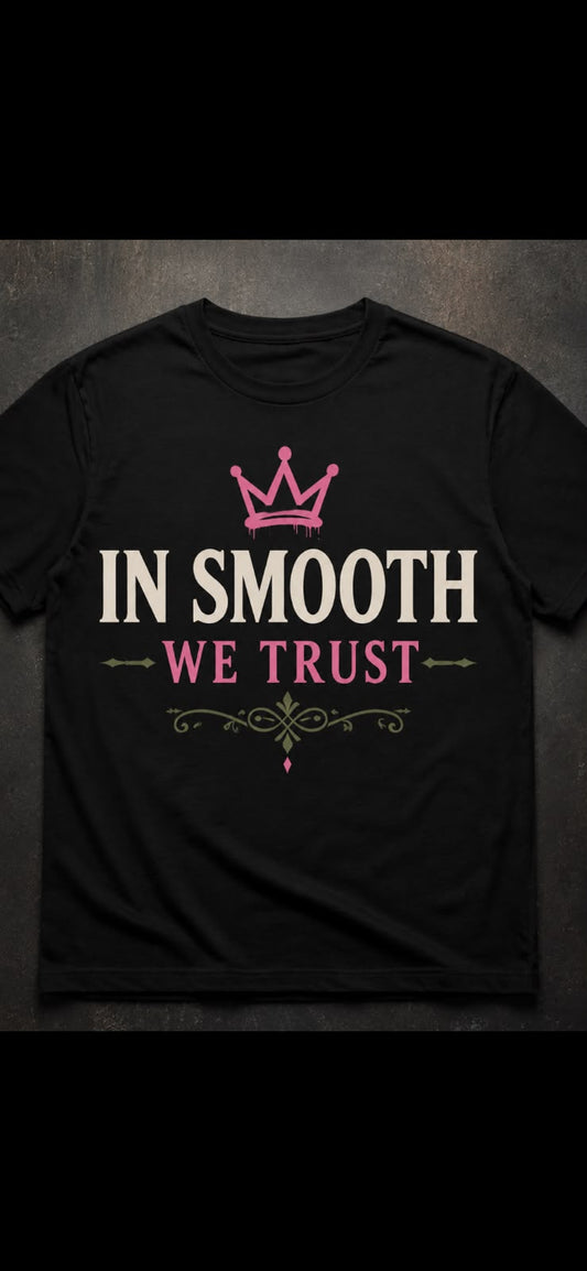 In Smooth We Trust Tee