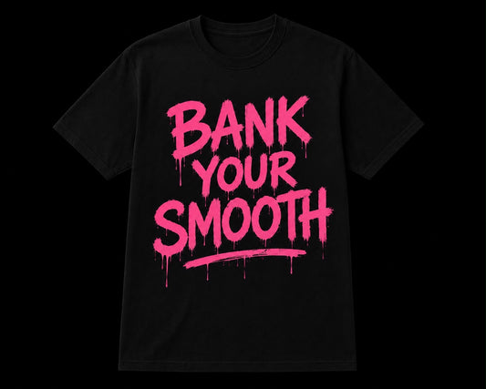 Bank Your Smooth Tee